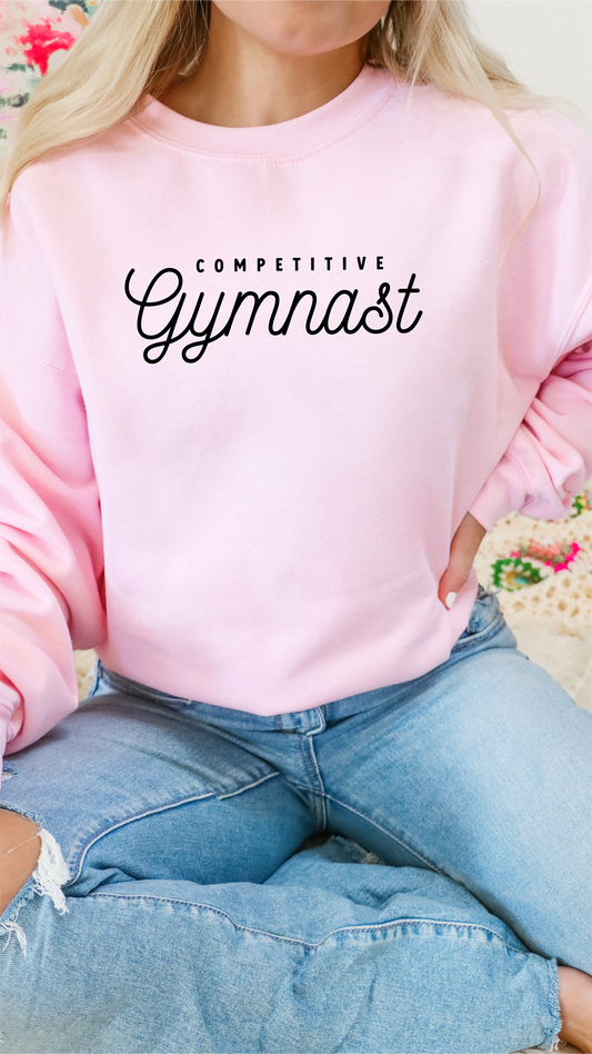 Competitive Gymnast Adult Sweatshirt
