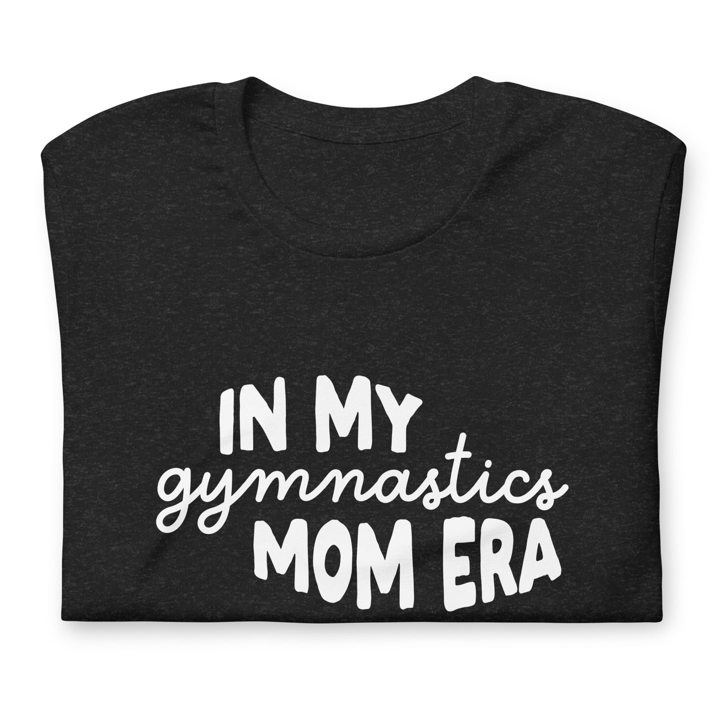 In My Gymnastics Mom Era Tee